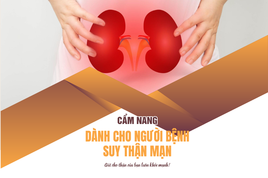 Cẩm nang dành cho người bệnh suy thận mạn - Giữ cho thận của bạn luôn khỏe mạnh!